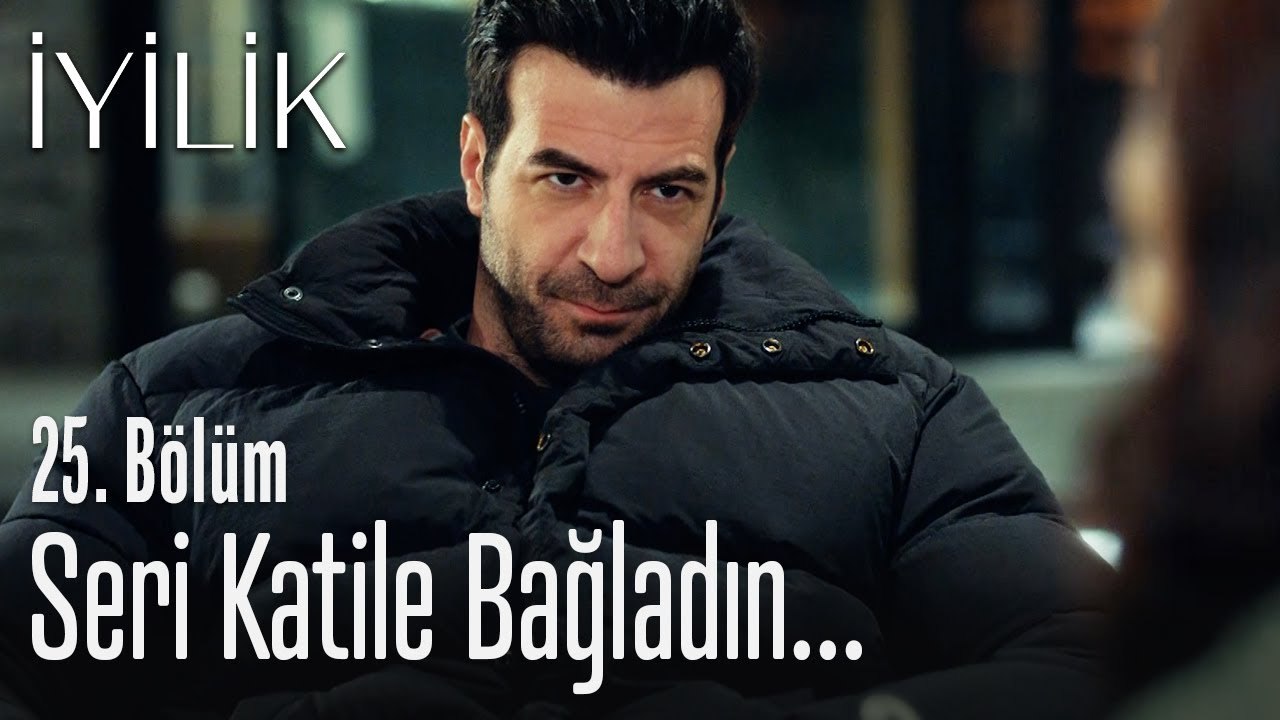 Seri katile bağladın! - İyilik 25. Bölüm