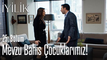 Mevzu bahis çocuklarımız! - İyilik 25. Bölüm