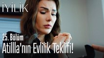 Atilla'nın evlilik teklifi - İyilik 25. Bölüm