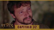 REYES CAPÍTULO 32 (AUDIO LATINO - EPISODIO EN ESPAÑOL) HD