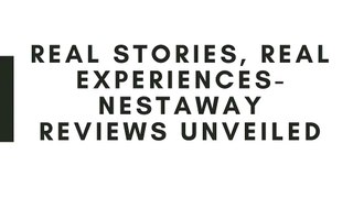 Real Stories, Real Experiences Nestaway Reviews Unveiled