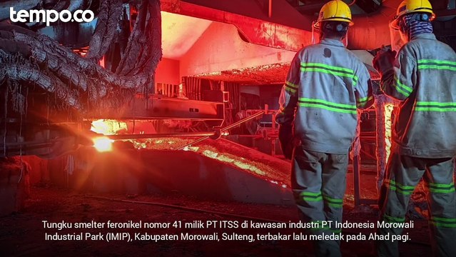 Tempo Explain: Berulang Nyawa Melayang di Smelter Nikel