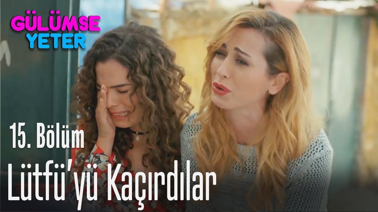 Lütfü'yü kaçırdılar - Gülümse Yeter 15