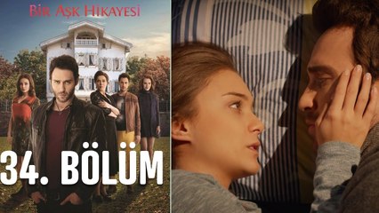 Bir Aşk Hikayesi 34. Bölüm