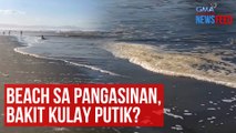 Beach sa Pangasinan, bakit kulay putik? | GMA Integrated Newsfeed