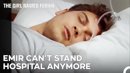 Emir Wanted to Leave the Hospital - The Girl Named Feriha