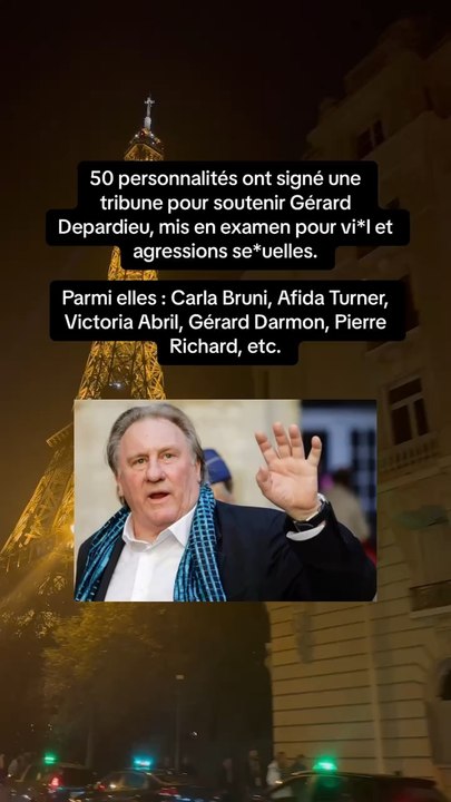 50 personnalités ont signé une tribune pour soutenir Gérard Depardieu, mis en examen pour vi*l et agressions se*uelles.  Parmi elles : Carla Bruni, Afida Turner, Victoria Abril, Gérard Darmon, Pierre Richard, etc.