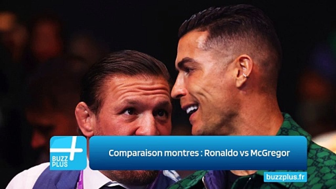 Comparaison montres : Ronaldo vs McGregor