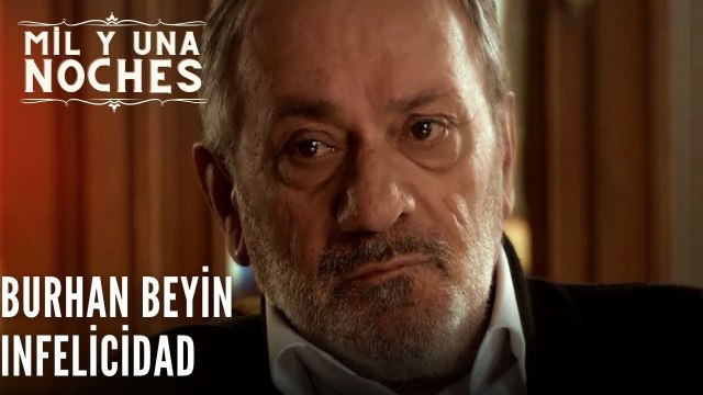 Burhan Beyin Infelicidad | Las Mil y Una Noches - Episodio 43