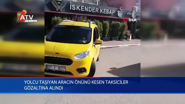 Yolcu taşıyan aracın önünü kesen taksiciler gözaltına alındı