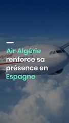 Air Algérie renforce sa présence en Espagne