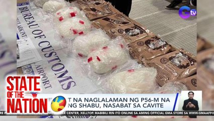 Shipment na naglalaman ng P56-m na halaga ng shabu, nasabat sa Cavite | SONA