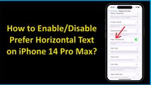 How to Enable/Disable Prefer Horizontal Text on iPhone 14 Pro Max?