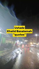 Quotes ustadz Khalid Basalamah