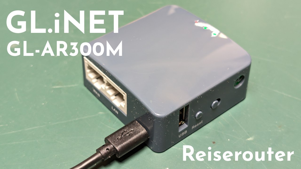 Test: GL.iNet GL-AR300M Reiserouter [DE | 4K]