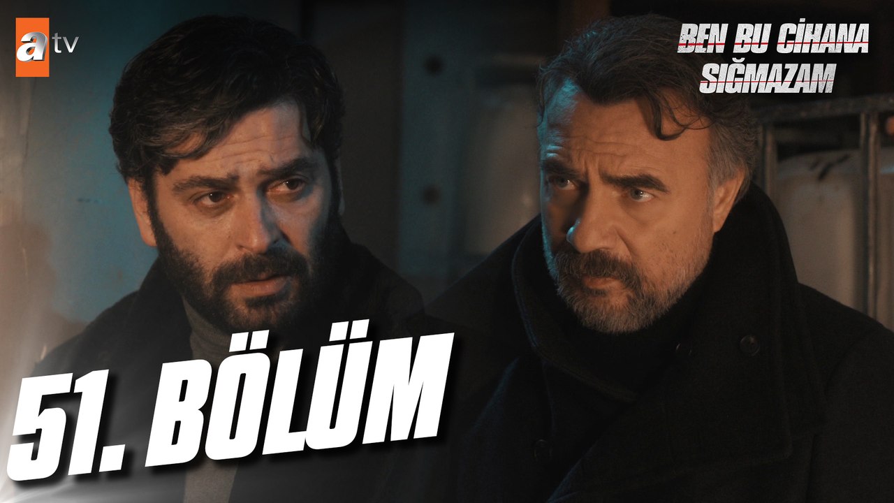 Ben Bu Cihana Sığmazam 51. Bölüm  @atvturkiye