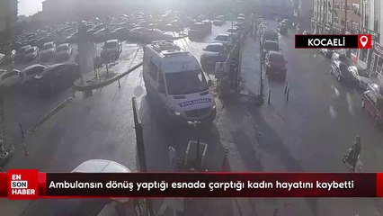 Kocaeli’de ambulansın dönüş yaptığı esnada çarptığı kadın hayatını kaybetti
