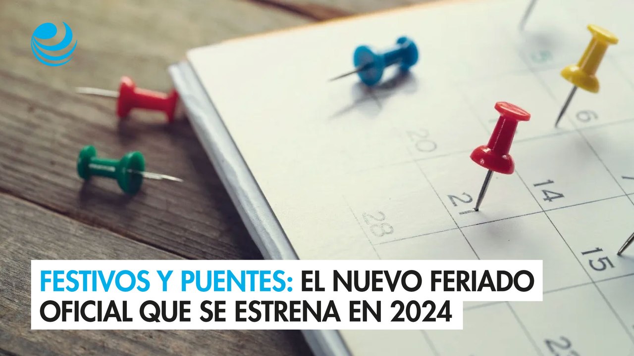 Festivos y puentes: El nuevo feriado oficial que se estrena en 2024