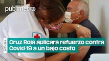 Cruz Roja aplicará refuerzo de vacuna contra Covid-19 a un bajo costo