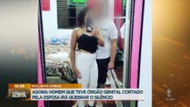 Homem que teve órgão genital cortado fala com o Cidade Alerta