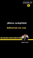 Editorial | ¡Meta cumplida!