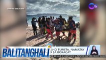 76-anyos na babaeng turista, namatay matapos malunod sa Boracay | BT