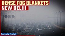 Delhi: Dense fog caused reduced visibility; Delhi Airport issues advisory | Oneindia News