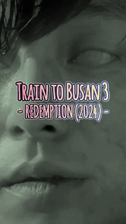 Train to Busan 3 - REDEMPTION (2024) shorts Trailer