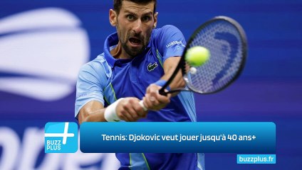 Tennis: Djokovic veut jouer jusqu'à 40 ans+