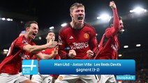 Man Utd - Aston Villa : Les Reds Devils gagnent (3-2)