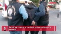Pendik'teki cinayetin sırrı aralandı, katil zanlısı Samsun'da yakalandı