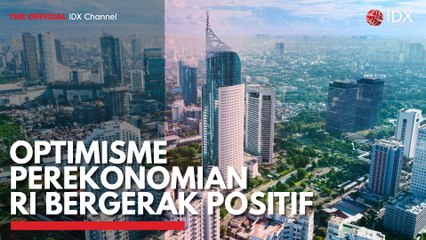 Optimisme Perekonomian RI Bergerak Positif