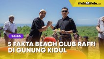 5 Fakta Pembangunan Beach Club di Gunung Kidul yang Bakal di Bangun Raffi Ahmad, Berpotensi Merusak Lingkungan Hidup