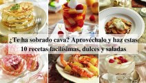 ¿Te ha sobrado cava? Aprovéchalo para cocinar estas 10 recetas facilísimas, dulces y saladas