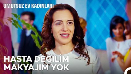 Gülşah Makyajsız Olduğu İçin Mutsuz - Umutsuz Ev Kadınları 100. Bölüm