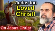 Judas too loved Christ! || Acharya Prashant, on Jesus Christ (2017)