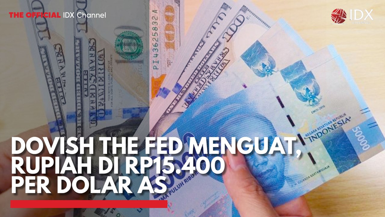 Dovish The Fed Menguat, Rupiah di Rp15.400 per Dolar AS - video Dailymotion