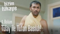 Tülay ile Tufan basıldı! - Bizim Hikaye 4. Bölüm