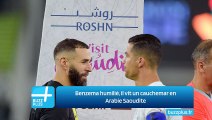 Benzema humilié, il vit un cauchemar en Arabie Saoudite