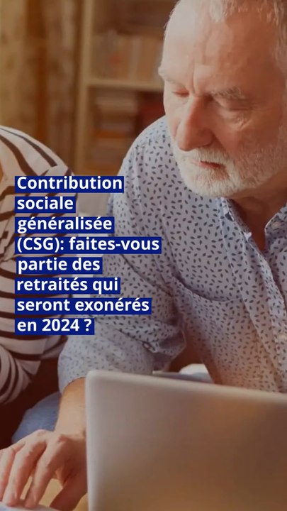 Contribution sociale généralisée (CSG): faites-vous partie des ...