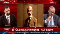 Büyük dava adamı Mehmet Akif Ersoy