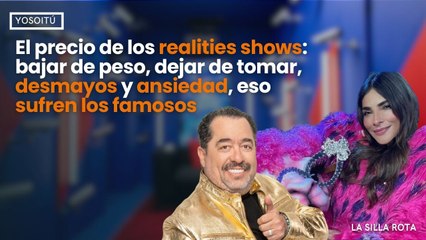 El precio de los realities shows: bajar de peso, dejar de tomar, desmayos y ansiedad, eso sufren los famosos