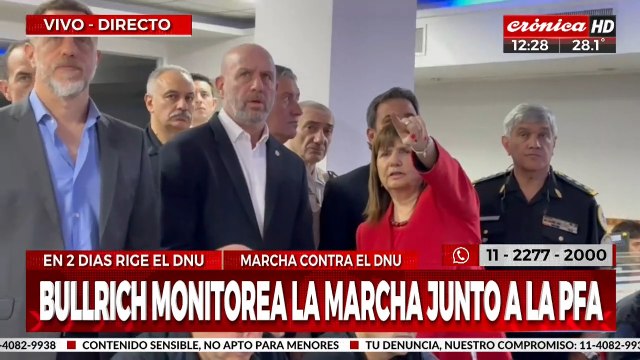 Patricia Bullrich monitorea la marcha junto a la PFA