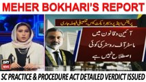 SC Practice and Procedure Act detailed verdict issued | Watch Meher Bokhari's Report