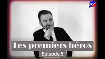 UN NOUVEAU TOURNANT ? - EPISODE 5 [Les premiers héros]