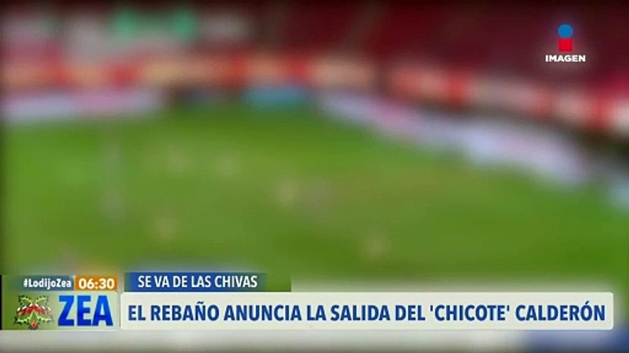 ¡SE VA EL "CHICOTE" CALDERÓN!, le dice adiós a Chivas