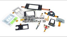 FPC Membrane Switches（Part II）