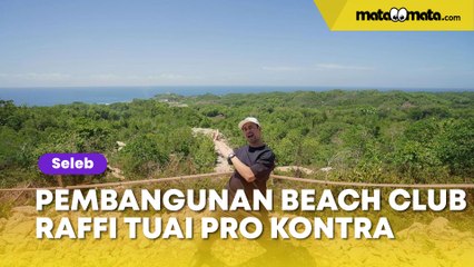 Pembangunan Beach Club Raffi Ahmad di Yogyakarta Tuai Pro Kontra, Netizen: Duit dari Mana?