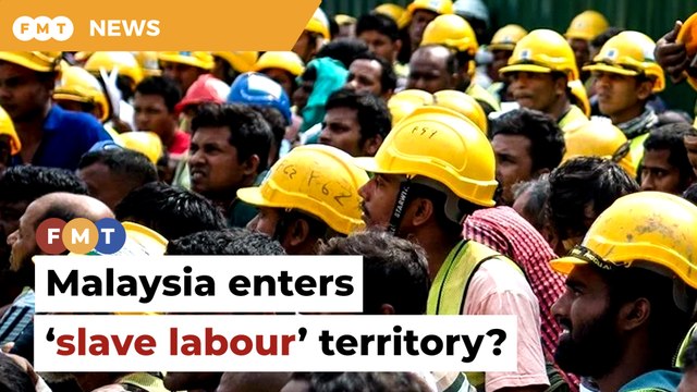 Malaysia has entered ‘slave labour’ territory, says ex-MP