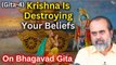 (Gita-4) Krishna is destroying your beliefs and stories. Are you ready? || Acharya Prashant